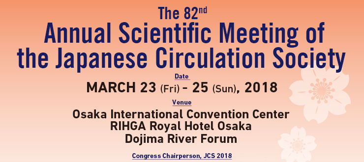 The 82nd Annual Scientific Meeting of the Japanese Circulation Society, 