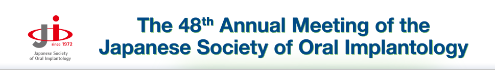 The 48th Annual Meeting of the Japanese Society of Oral Implantology